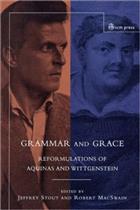 Grammar and Grace: Reformations of Aquinas and Wittgenstein