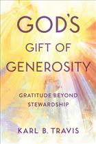 Karl Travis, Karl B Travis, Karl B. Travis, God&#39;s Gift of Generosity, Stewardship, Stewardship books;DLTG;RELT