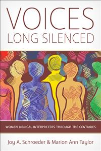 Voices Long Silenced, Women Biblical Interpreters, Women Writers in the Bible, Female Bible Writers, Women Authors in the Bible, Voices Long Silenced Women Biblical Interpreters, Women Biblical Interpretation, Marion Ann Taylor, Joy A. Schroeder, Joy Schroeder, Schroeder and Taylor, Women Bible Writings, Women in Scripture;PS22;UKIRK2022 ;W&M2022;AWV      <table width=64 cellspacing=0 cellpadding=0 border=0><colgroup><col width=64></colgroup><tbody><tr height=17>
  <td class=xl65 style=height:12.75pt;width:48pt width=64 height=17>; PWSMA23;TXBWIM2023</td>
</tr></tbody></table>