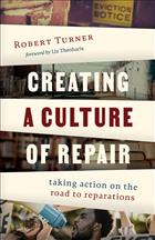Robert Turner, Robert R.A. Turner, Everyday Reparations, Slavery Reparations, Creating a Culture of Repair, Actions for Reparations, Road to Reparations, Creating a Culture of Repair Taking Action on the Road to Reparations, Robert Turner Books, Reparations Books;IBV; HOPE10;PT24;MIMI