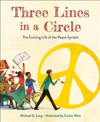 Three Lines in a Circle; Michael Long; Michael G. Long; Carlos Velez; Carlos Vélez; peace symbol; peace symbol picture book; history of the peace symbol; Gerald Holtom; history of peace symbol; peace symbol children's book; kids book peace symbol; The Exciting Life of the Peace Symbol;KDBK;KDF21;F2021;IDOP;GFT2018;KDPC;KDSM;CE22<table width=64 cellspacing=0 cellpadding=0 border=0><colgroup><col width=64></colgroup><tbody><tr height=17>
  <td class=xl65 style=height:12.75pt;width:48pt width=64 height=17><p> </p><p>; PWSMA23</p><p>LOUISVILLEPRIDE</p></td>
</tr></tbody></table>