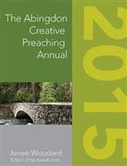 The Abingdon Creative Preaching Annual 2015