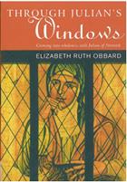 Through Julian&#39;s Window: Growing into Wholeness with Julian of Norwich