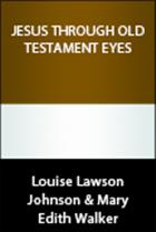 Jesus through Old Testament Eyes