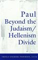Paul Beyond the Judaism-Hellenism Divide