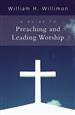 A Guide to Preaching and Leading Worship