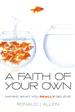 A Faith of Your Own