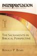 The Sacraments in Biblical Perspective