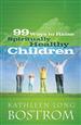 99 Ways to Raise Spiritually Healthy Children