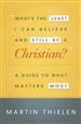 What's the Least I Can Believe and Still Be a Christian?