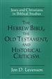 The Hebrew Bible, the Old Testament, and Historical Criticism