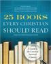 25 Books Every Christian Should Read