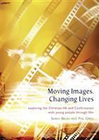 Moving Images,Changing Lives: Exploring the Christian Life and Confirmation with Young People Through Film