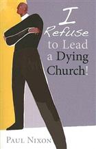 I Refuse to Lead a Dying Church! 