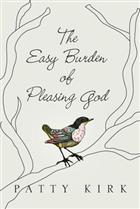 The Easy Burden of Pleasing God