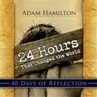 24 Hours That Changed the World Devotional