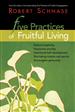 Five Practices of Fruitful Living
