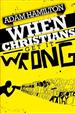 When Christians Get it Wrong