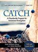 CATCH: Small-Group DVD with Leader Guide