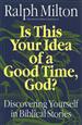 Is This Your Idea of a Good Time, God?