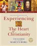 Experiencing the Heart of Christianity