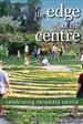 The Edge of the Centre