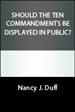 Should the Ten Commandments Be Displayed in Public?
