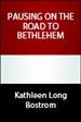 Pausing on the Road to Bethlehem
