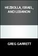 Hezbollah, Israel, and Lebanon