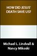 How Did Jesus' Death Save Us?
