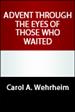 Advent Through the Eyes of Those Who Waited