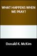 What Happens When We Pray?
