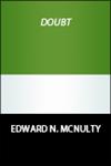 Film study for Christian groups pairing Bible texts with discussion of the movie  <i>Doubt</i> by writer John Patrick Shanley.