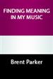 Finding Meaning in My Music