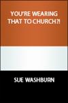 What should my child or teen wear to church? It can be difficult to figure out  what's appropriate to wear to church. This study for parents of teens will help.