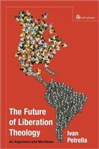 Future of Liberation Theology: An Argument and Manifesto