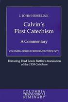 Calvin&#39;s First Catechism