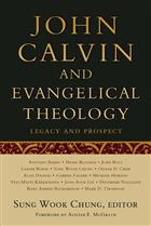 John Calvin and Evangelical Theology