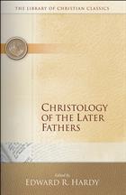 Christology of the Later Fathers