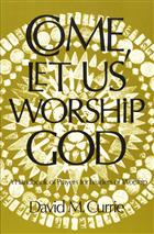 Come, Let Us Worship God