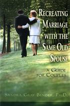 Recreating Marriage with the Same Old Spouse
