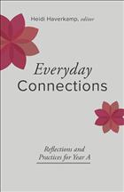  Everyday connections, year A, devotional, devotions, Heidi Haverkamp, Haverkamp, prayers, reflections, reflections and prayers for year a, spiritual practices, presbyterian, Christian, ministry resources, ministry resource, ministry, preaching commentaries, scripture, lectio divina, everyday connections book, Christianity, advent in Narnia, holy solitude;CS19;CONALL;W&amp;M2022;AIA18;AD22