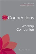  Connections Worship Companion, Year A, Volume 1 Advent through Pentecost, Advent through Pentecost Books, Gambrell Books, David Gambrell, Connections Worship Companion Year A, Connections Worship Companion, Connections Worship Companion Series;CS19;CONALL;W&amp;M2022;AIA18;AD22