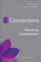 Connections Worship Companion, Year C, Volume 1 Advent to Pentecost Sunday, Advent to Pentecost Sunday Connections, Connections Worship Companion, Connections Resources, Connections Resource, Lectionary Resources, Year C Connections, Connections Year C Worship Companion, Connections Companion, David Gambrell, Connections Series;AIA18;CS19;CONALL;W&amp;M2022 