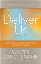 
  Deliver
  us, deliver us book, deliver us books, walter Brueggemann, walter Brueggemann
  book, walter Brueggemann books, Brueggemann, Brueggemann book, Brueggemann
  books, walter bruegemann library, Brueggemann library, salvation, liberation,
  old testament, old testament studies, exodus, book of exodus, scholar, bible,
  biblical studies, theology, divine liberation, exploitation, soul,
  oppression, Pharoah, Hebrew, Jews, Egypt, obedience, mount Sinai, ten
  commandments, moses, gift, task, prophet, prophets, justice, just, group
  study, bible studies, essays, collection, collected works, Christianity,
  Christian tradition, theologian, davis Hankins, davis Hankins book, davis
  Hankins books, Brueggemann hankins, Brueggemann hankins book, Brueggemann
  hankins books