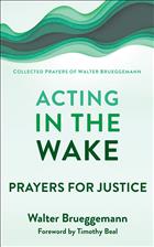 
  Acting
  in the wake, acting in the wake book, acting in the wake books, walter
  Brueggemann, walter Brueggemann book, walter Brueggemann books, Brueggemann,
  Brueggemann book, Brueggemann books, walter bruegemann prayers, Brueggemann
  prayers, scholar, bible, theology, group study, collection, collected works,
  Christianity, Christian tradition, theologian, prayers for justice, justice
  prayers, justice, prayer collection, daily prayer, Hebrew bible, public
  worship, worship, devotion, private devotion, private, worshipping
  communities, church, church worship, holiday, church holiday, peace,
  peacemaking, heal, restore, oracles, kings, book of kings, psalms,
  Pentateuch, Isaiah, book of Isaiah, Jeremiah, book of Jeremiah, kurt
  Vonnegut, MLK, riots, Hendersonville, shock and awe, gun violence, lost
  children, sabbath, Deuteronomy, obedience, neighbors, genesis, acts, people,
  prayers of we justice, prayers of thou justice, Samuel, book of Samuel, near
  east, violence, maundy Thursday, Banff, displaced, reshaped, reformed,
  abundance, honestly, incongruity, exodus, lent; WRS, PS23FOH2023&#160;