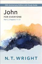 New Testament for Everyone, NTE Series, New Testament for Everyone Anniversary Edition, N.T. Wright New Testament, N.T. Wright Series, N.T. Wright Books, John for Everyone, John for Everyone Part 2, John New Testament for Everyone;NTE20; PF23;FEALL