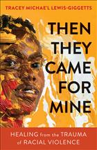 Then they came for mine, then they came for mine book, they came for mine, they came for mine book, tracey Michael lewis Giggetts, tracey Michael, tracey Michael lewis, tracey Michael lewis Giggetts book, tracey Michael lewis Giggetts books, Giggetts book, Giggetts books, lewis Giggetts book, lewis Giggetts books, tracey Michael lewis-giggetts, tracey Michael, tracey Michael lewis, tracey Michael lewis-giggetts book, tracey Michael lewis-giggetts books, Giggetts book, Giggetts books, lewis-giggetts book, lewis-giggetts books, racism, racism book, racism books, trauma, trauma book, trauma books, healing, healing book, healing books, reconciliation, reconciliation book, reconciliation books, BIPOC, violence, white supremacy, anti-racist, antiracist, nationalism, antiracism book, antiracism books, books on racism, books on antiracism, church, faith, colonization, white fragility, racial justice, racial equity, diversity equity and inclusion, DE&amp;I, equity, racial reconciliation, reparations, white privilege, microaggressions, racial stereotypes, cultural appropriation, understanding racism, understanding antiracism, understanding anti-racism, dismantling white supremacy, dismantle white supremacy, white psuedosupremacy, white pseudo-supremacy, racial injustice, systemic racism, dismantling systemic racism, dismantle systemic racism, discrimination and racism books, racial inequity, police brutality, black lives matter, blacklivesmatter, #blacklivesmatter, affirmative action, intersectionality, Christian social issues, Christian education, church outreach;UKIRK2022 ;W&amp;M2022               