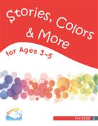 Fall 2023: Ages 3-5 Additional Stories, Colors, &amp; More: Printed
