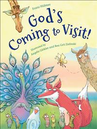 God's Coming to Visit; God Is Coming to Visit; Franz Hübner; Angela Glökler; Rea Grit Zielinski; Franz Hubner; Angela Glokler; picture book about God's love; God's love; God's love picture book; God's love children's book;KDBK;KDF21;F2021;GFT2018;KDSP